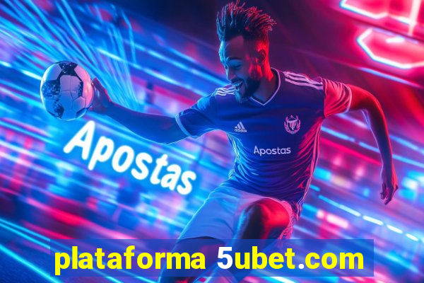 plataforma 5ubet.com